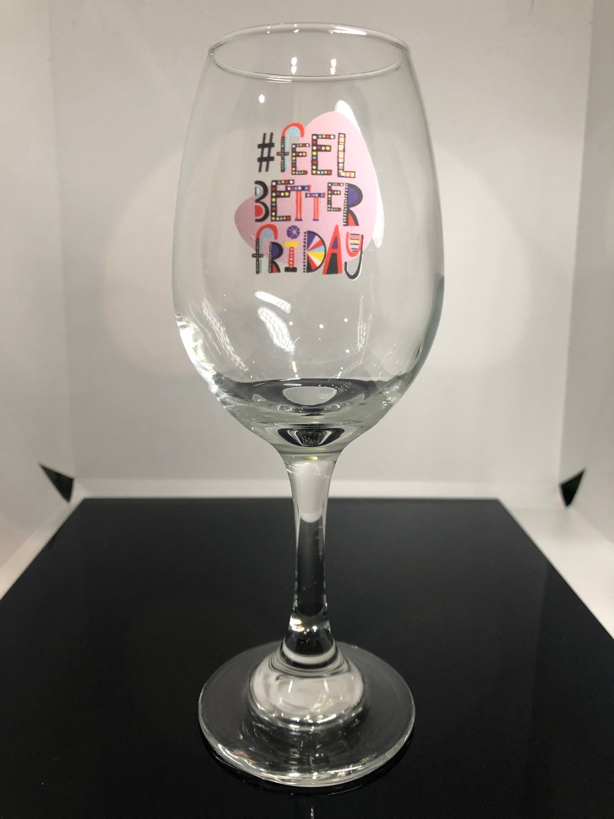 #FeelBETTERFriday Wine Glass